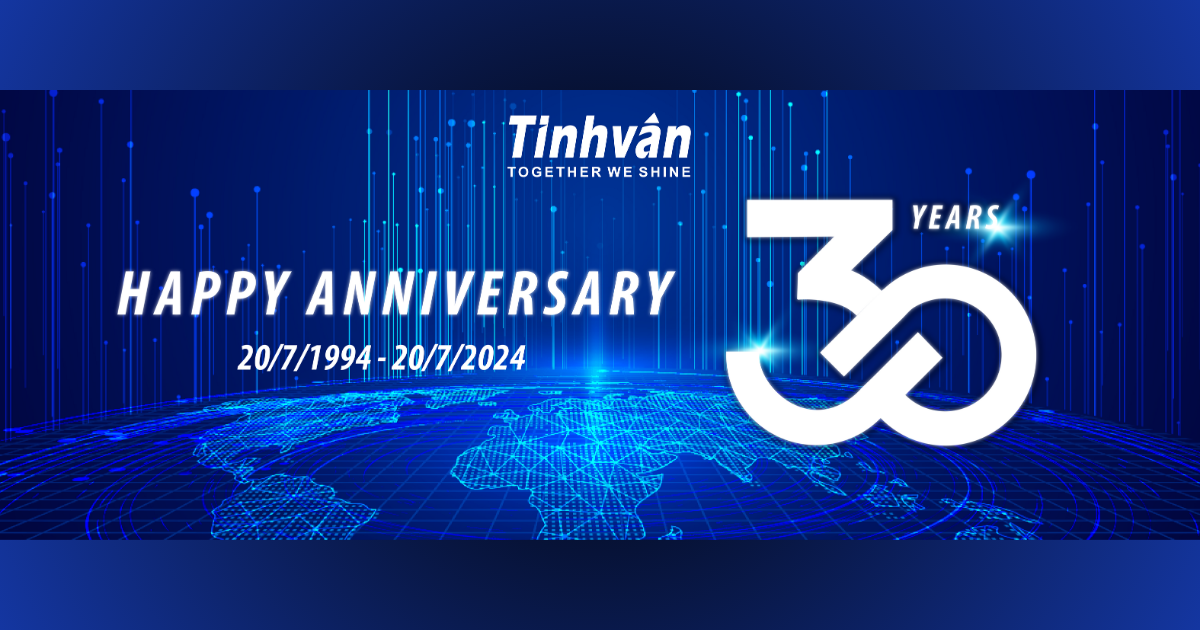 WELCOME TO THE 30TH ANNIVERSARY OF TINH VAN GROUP - 30 YEARS OF SHINING TOGETHER